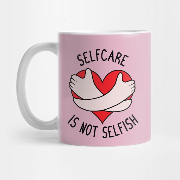 Selfcare is not Selfish by valentinahramov